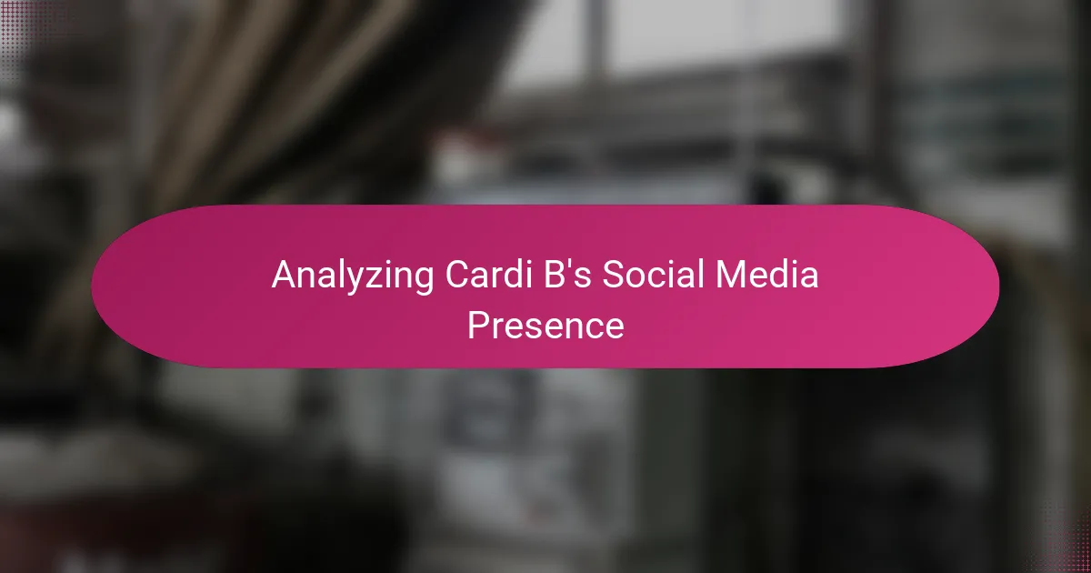 Analyzing Cardi B's Social Media Presence