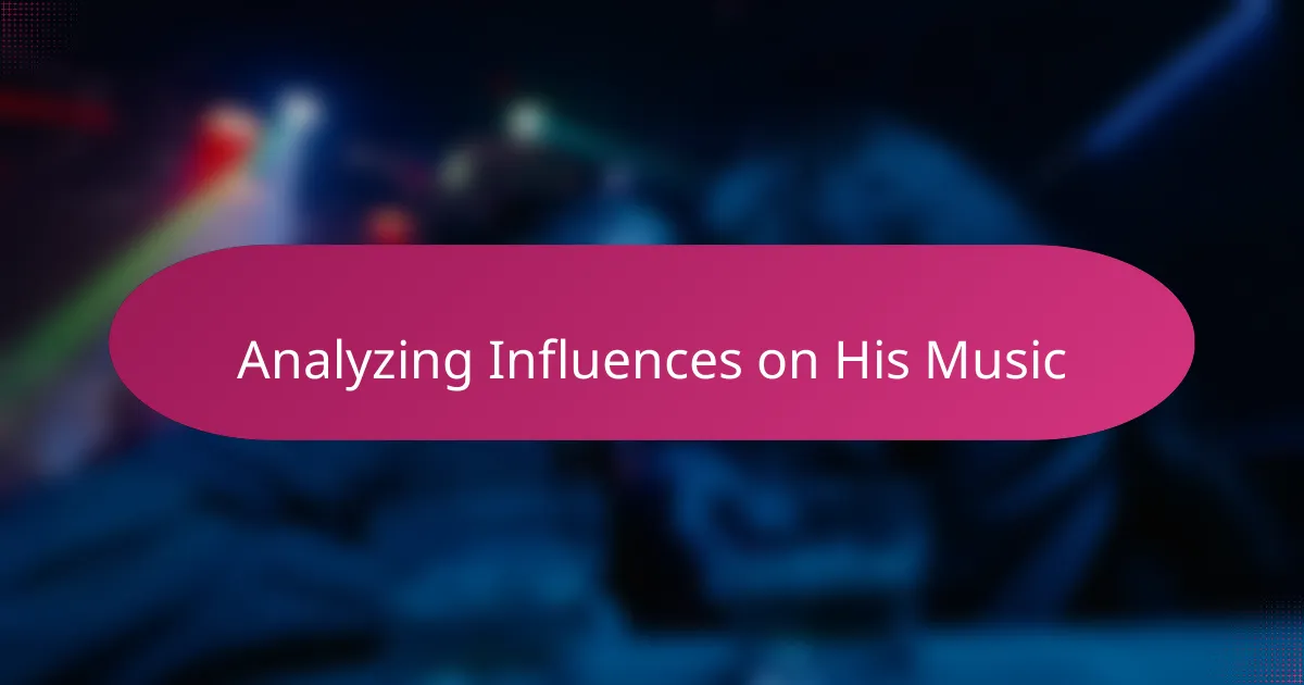 Analyzing Influences on His Music