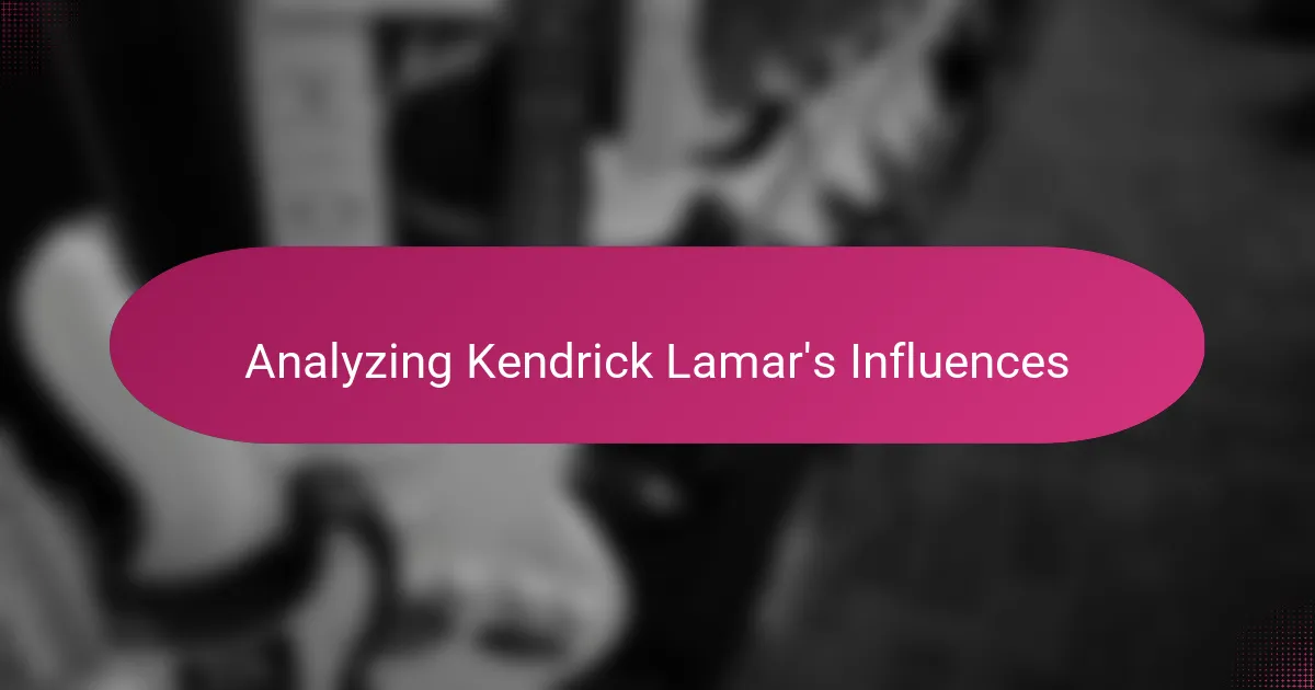 Analyzing Kendrick Lamar's Influences