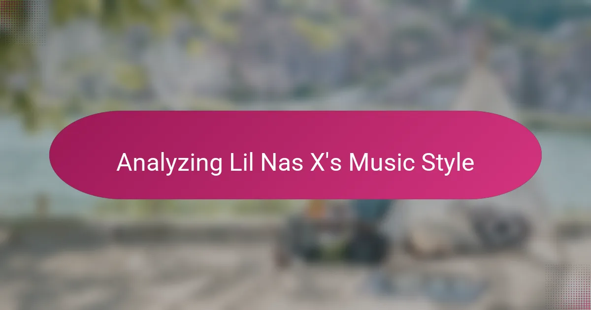Analyzing Lil Nas X's Music Style