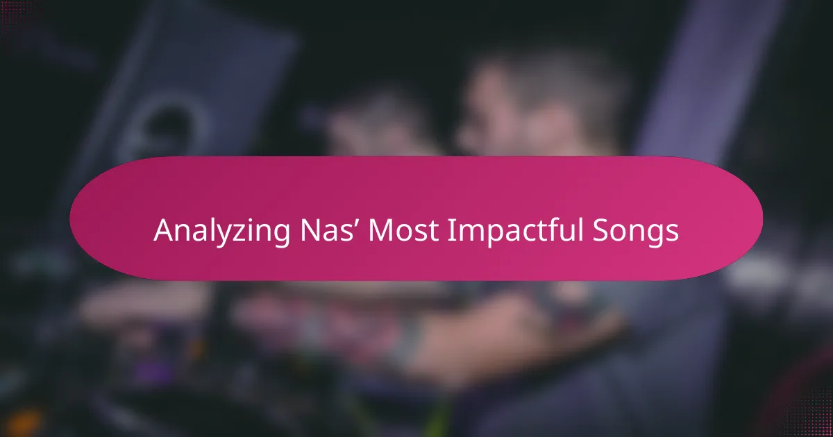 Analyzing Nas’ Most Impactful Songs
