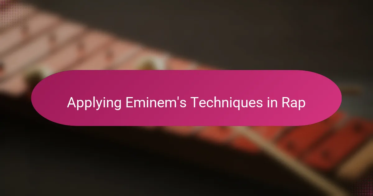 Applying Eminem's Techniques in Rap