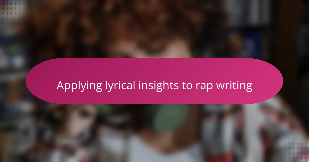 Applying lyrical insights to rap writing