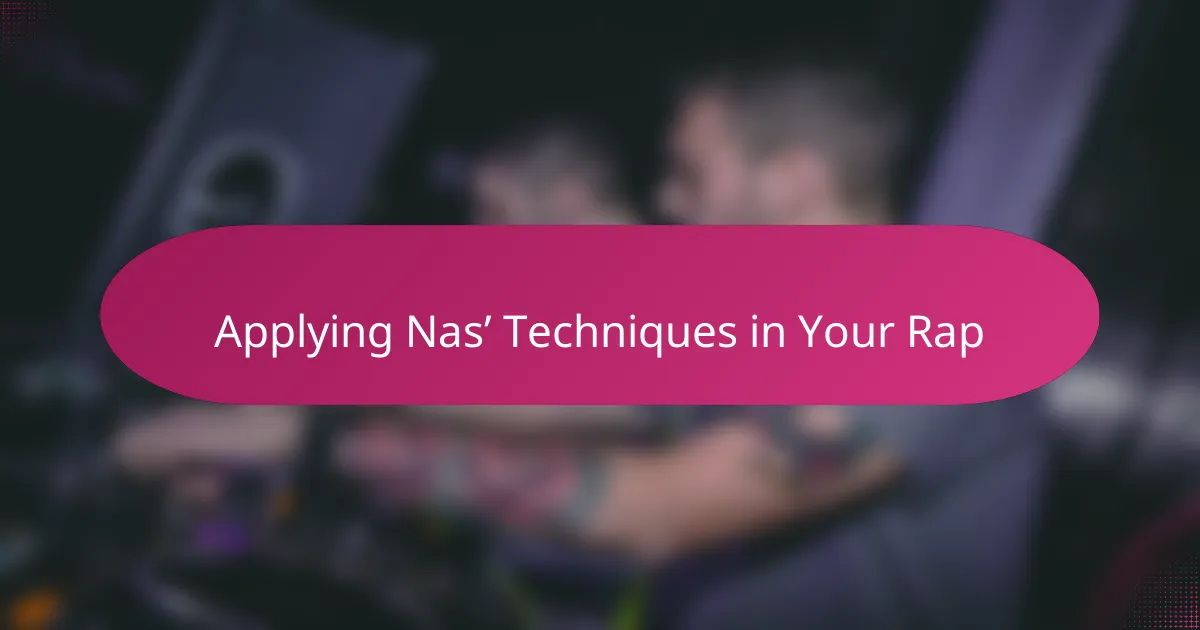 Applying Nas’ Techniques in Your Rap