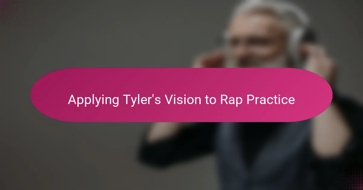 Applying Tyler's Vision to Rap Practice