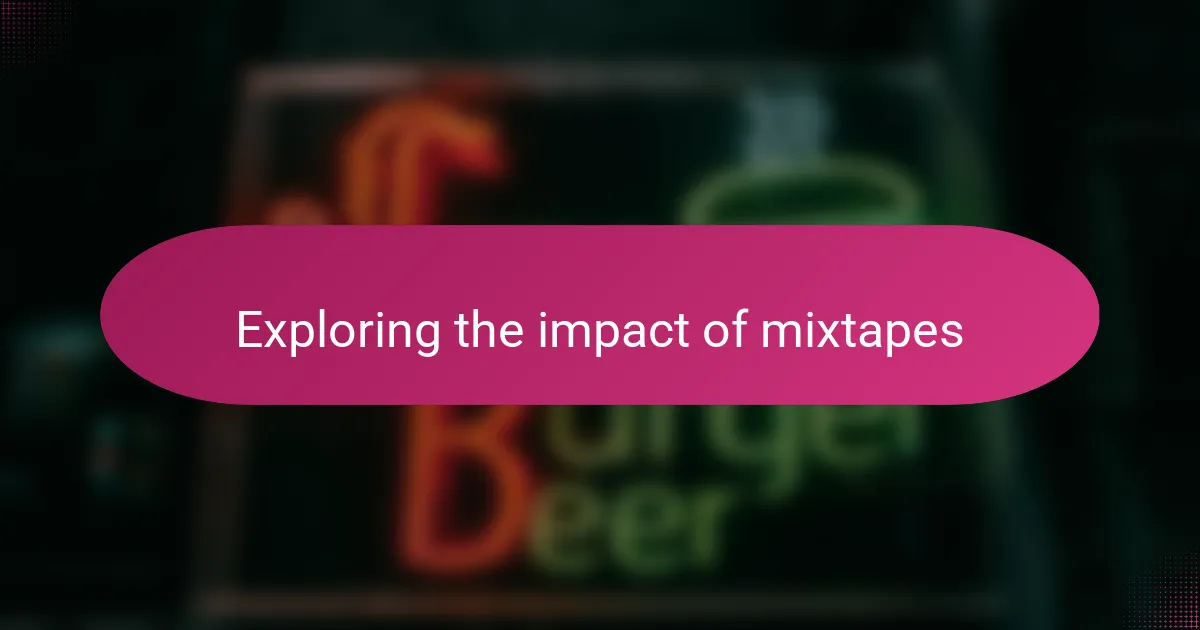 Exploring the impact of mixtapes