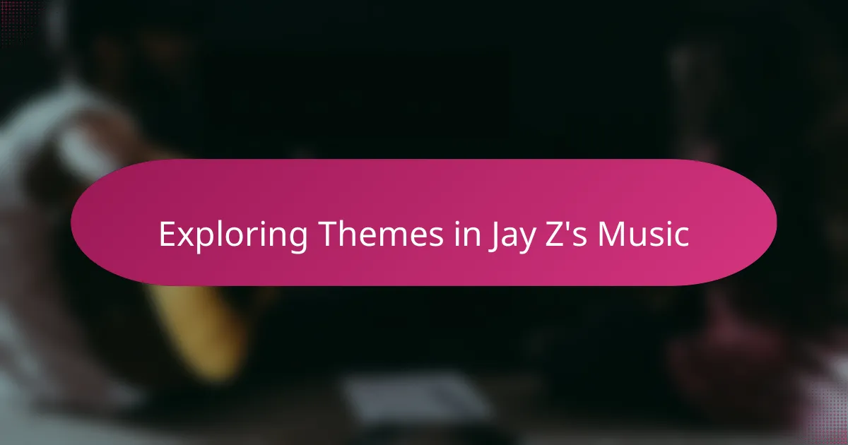Exploring Themes in Jay Z's Music