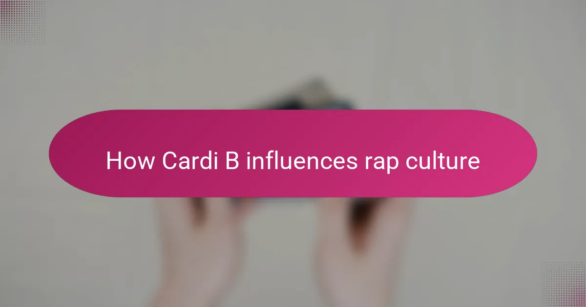 How Cardi B influences rap culture