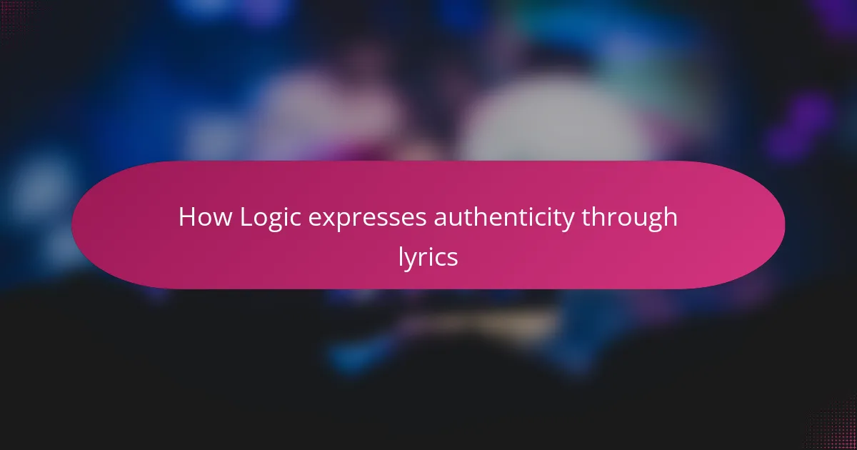 How Logic expresses authenticity through lyrics