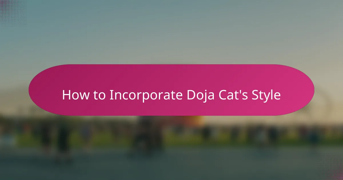 How to Incorporate Doja Cat's Style