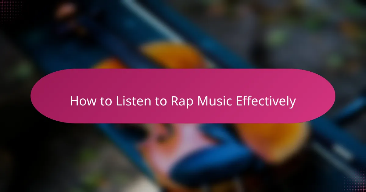 How to Listen to Rap Music Effectively