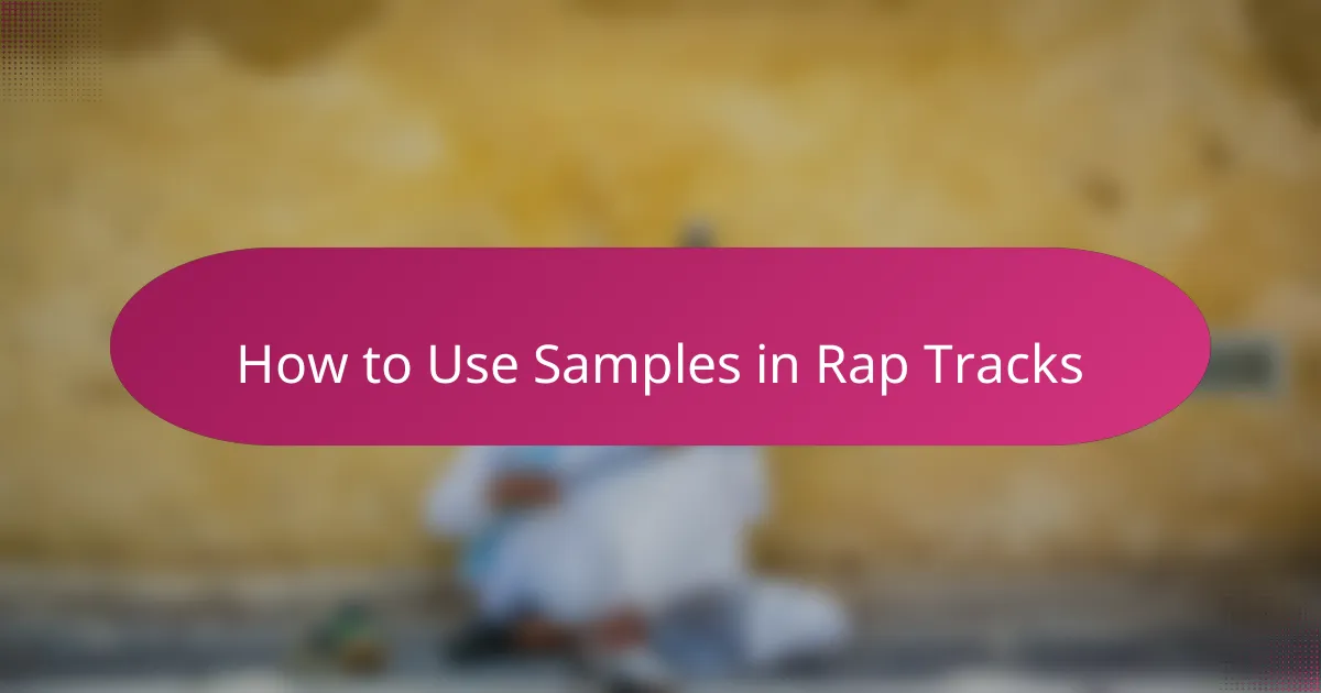 How to Use Samples in Rap Tracks