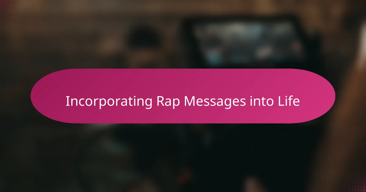 Incorporating Rap Messages into Life