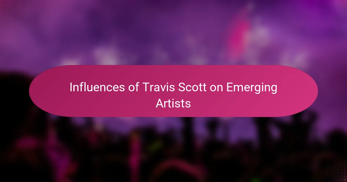 Influences of Travis Scott on Emerging Artists