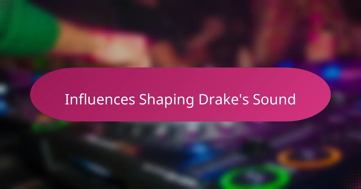 Influences Shaping Drake's Sound