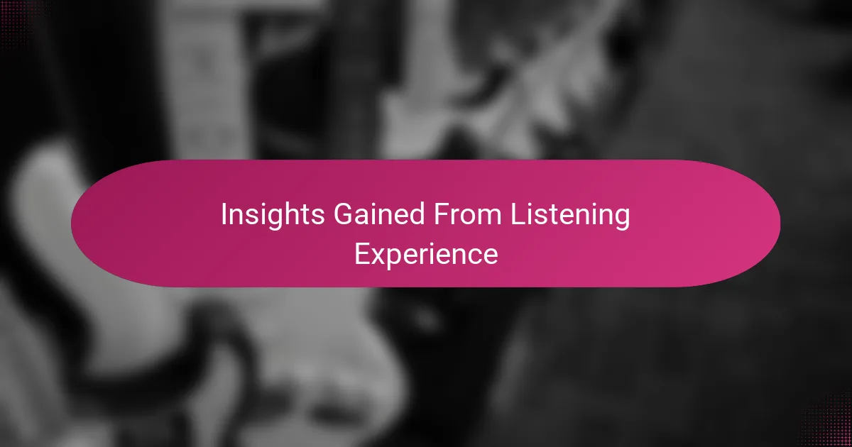 Insights Gained From Listening Experience