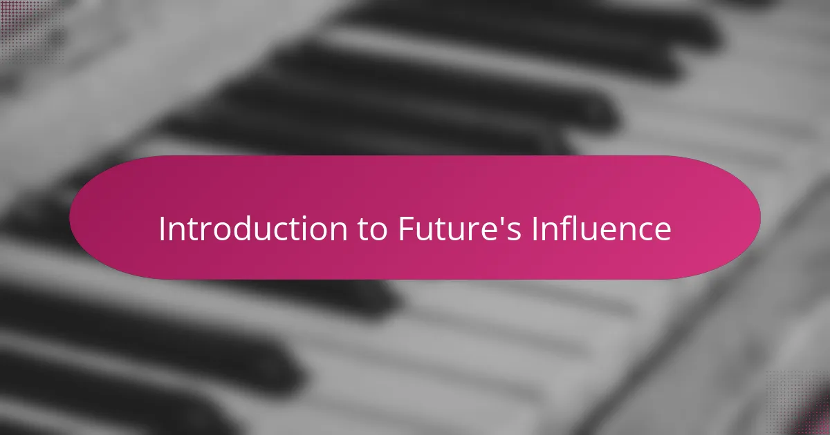 Introduction to Future's Influence