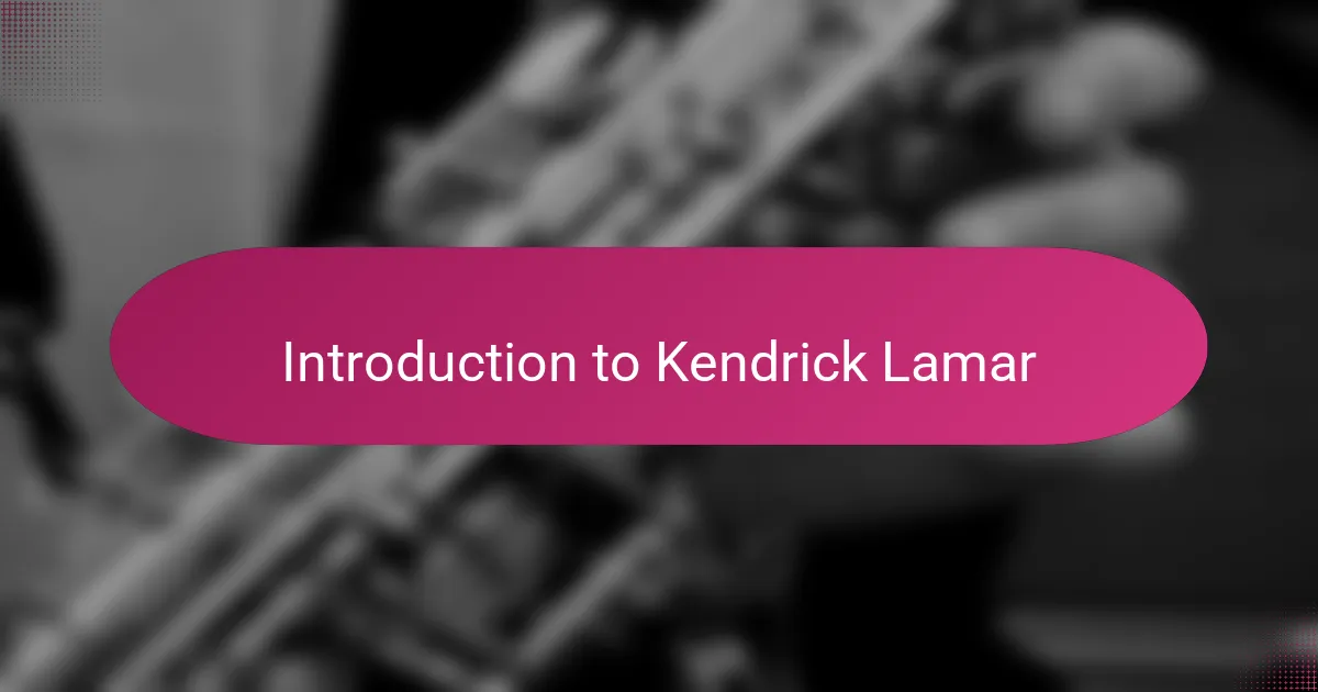 Introduction to Kendrick Lamar