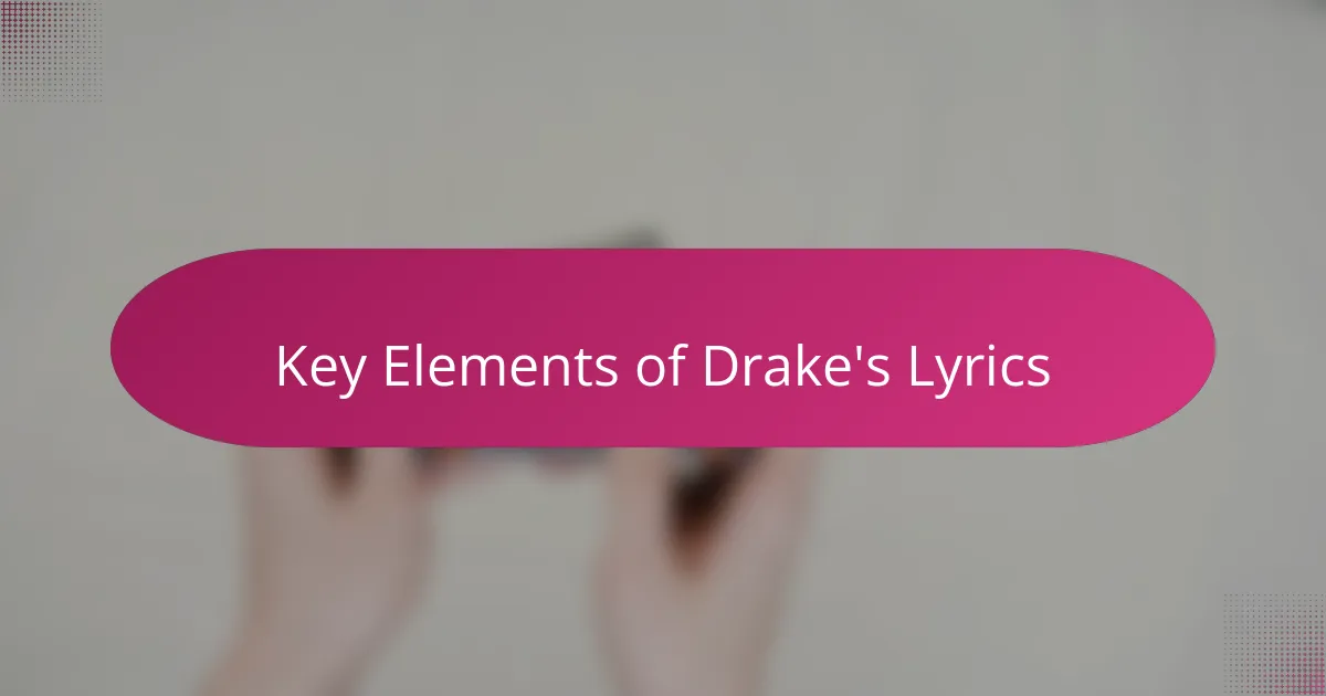 Key Elements of Drake's Lyrics