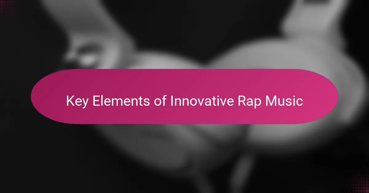 Key Elements of Innovative Rap Music