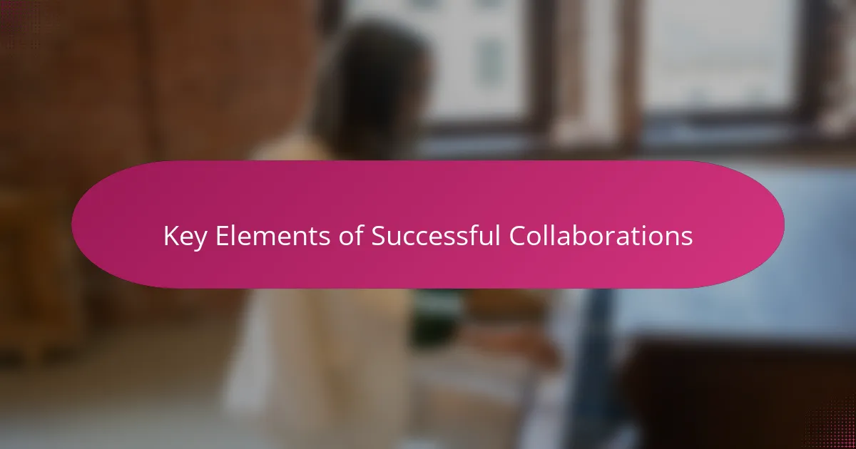 Key Elements of Successful Collaborations