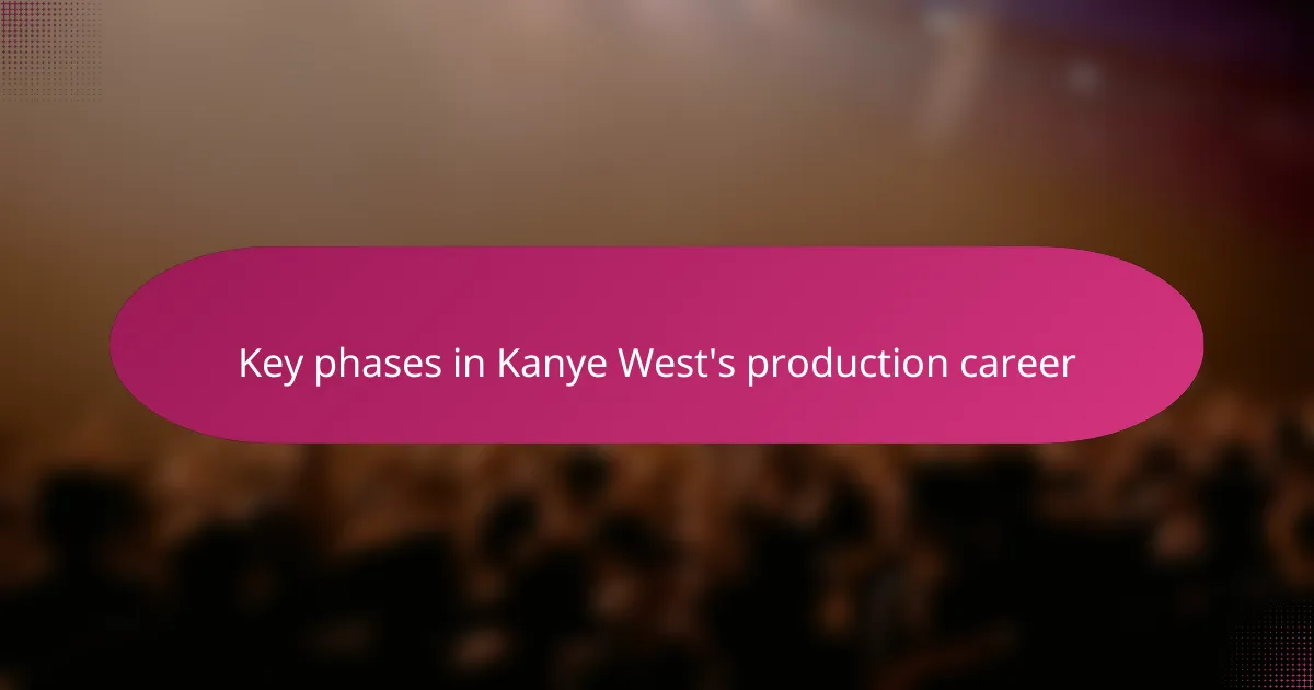 Key phases in Kanye West's production career