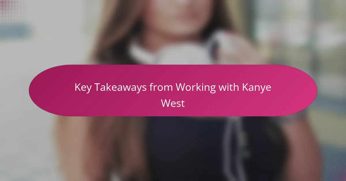 Key Takeaways from Working with Kanye West