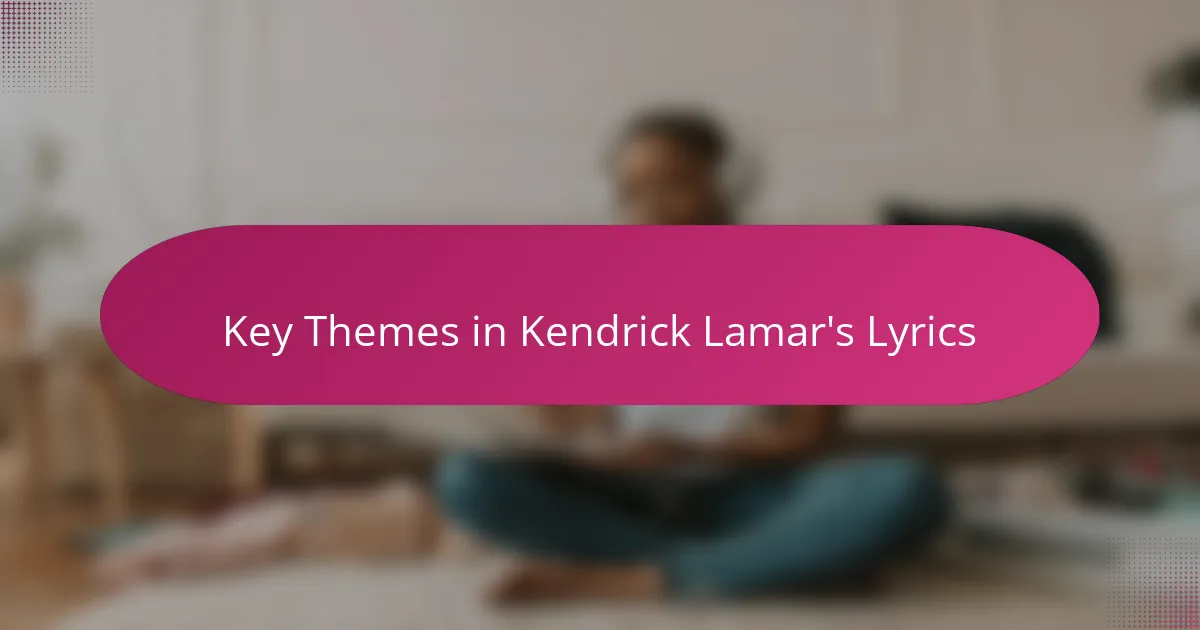Key Themes in Kendrick Lamar's Lyrics