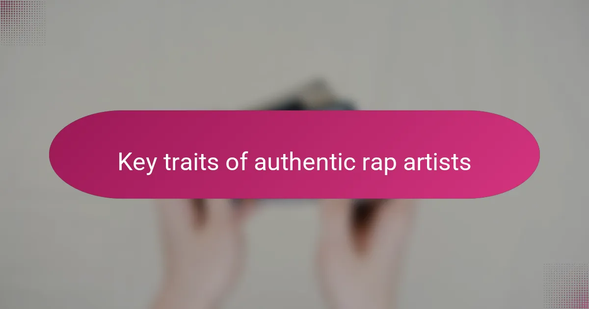 Key traits of authentic rap artists