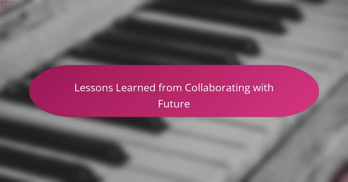 Lessons Learned from Collaborating with Future
