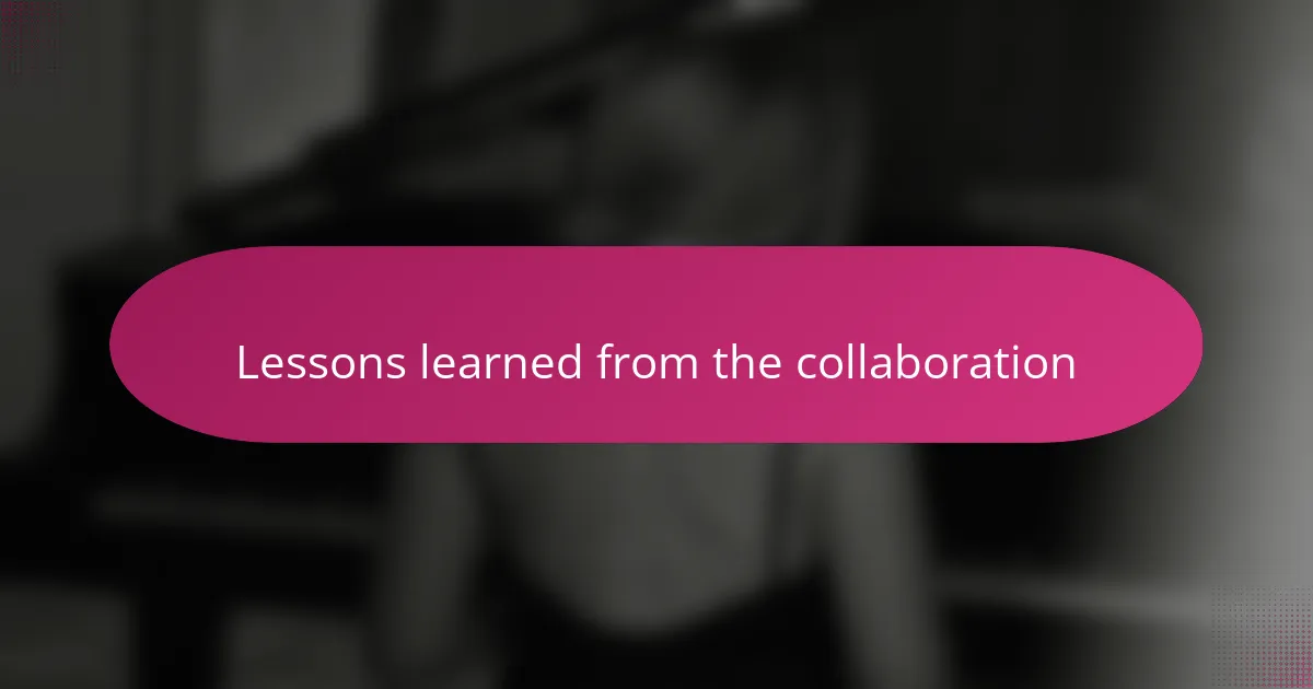 Lessons learned from the collaboration