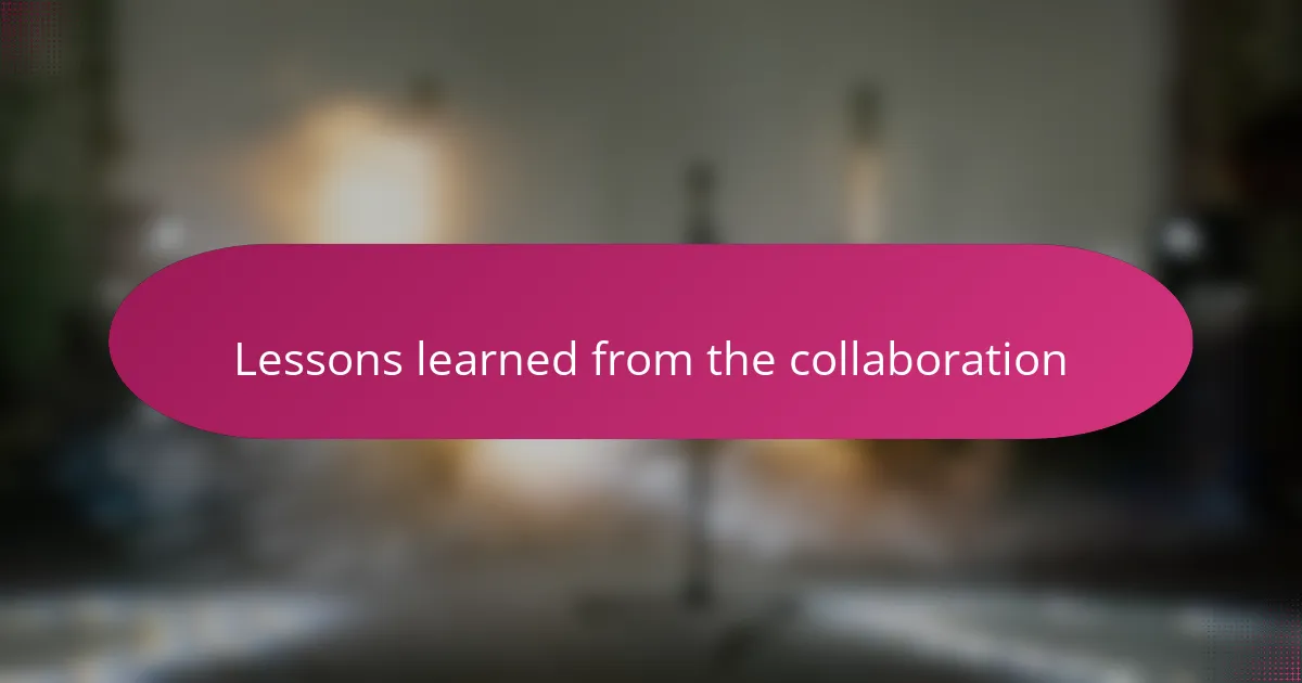 Lessons learned from the collaboration