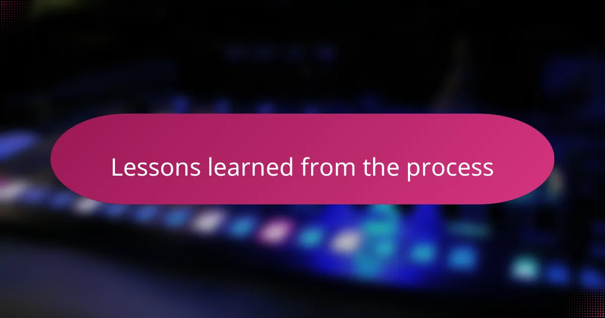 Lessons learned from the process