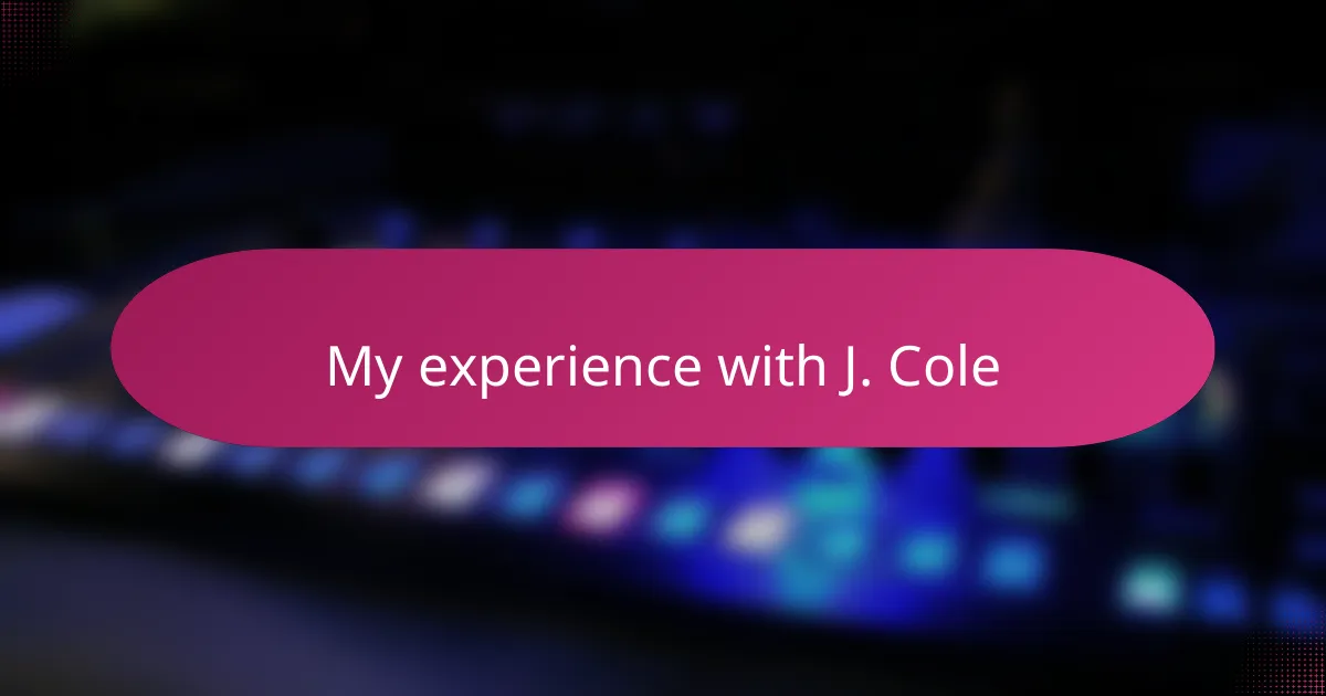 My experience with J. Cole