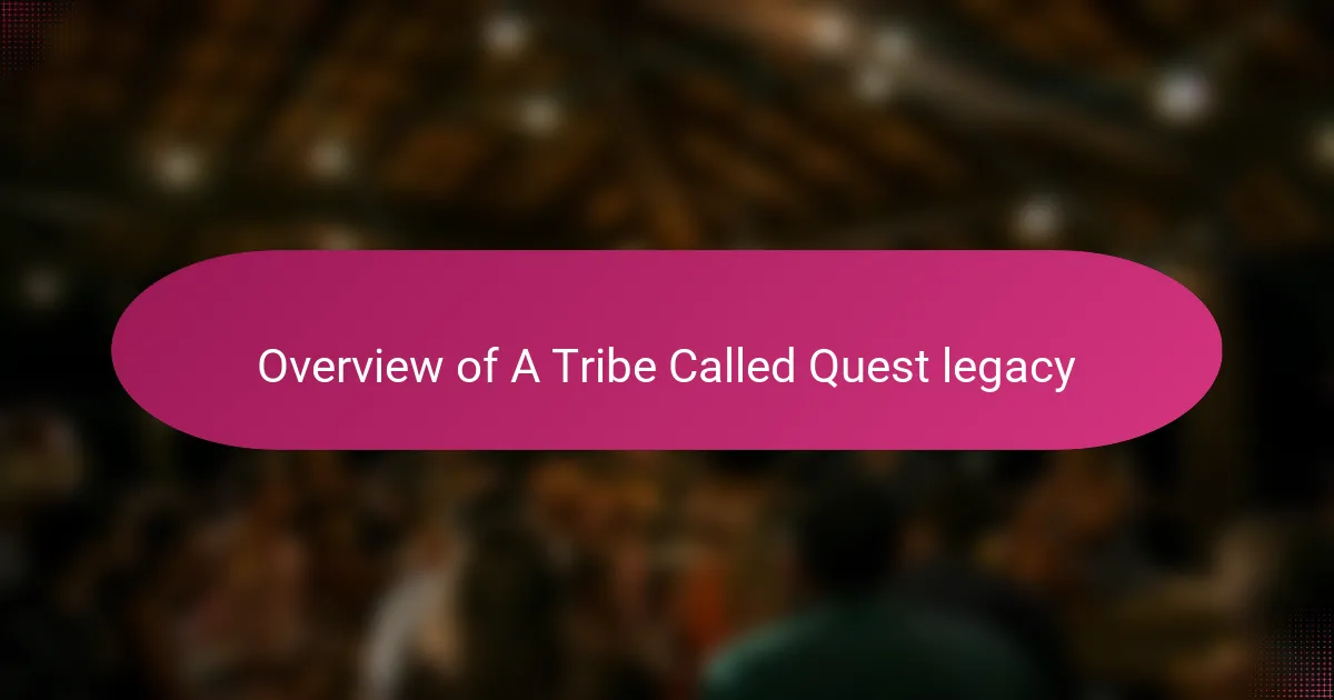 Overview of A Tribe Called Quest legacy