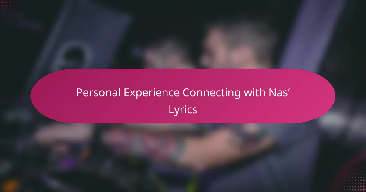 Personal Experience Connecting with Nas’ Lyrics