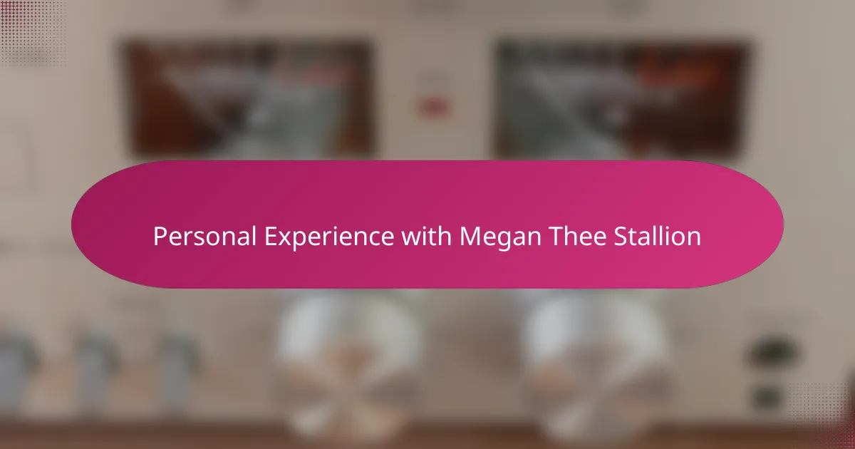 Personal Experience with Megan Thee Stallion