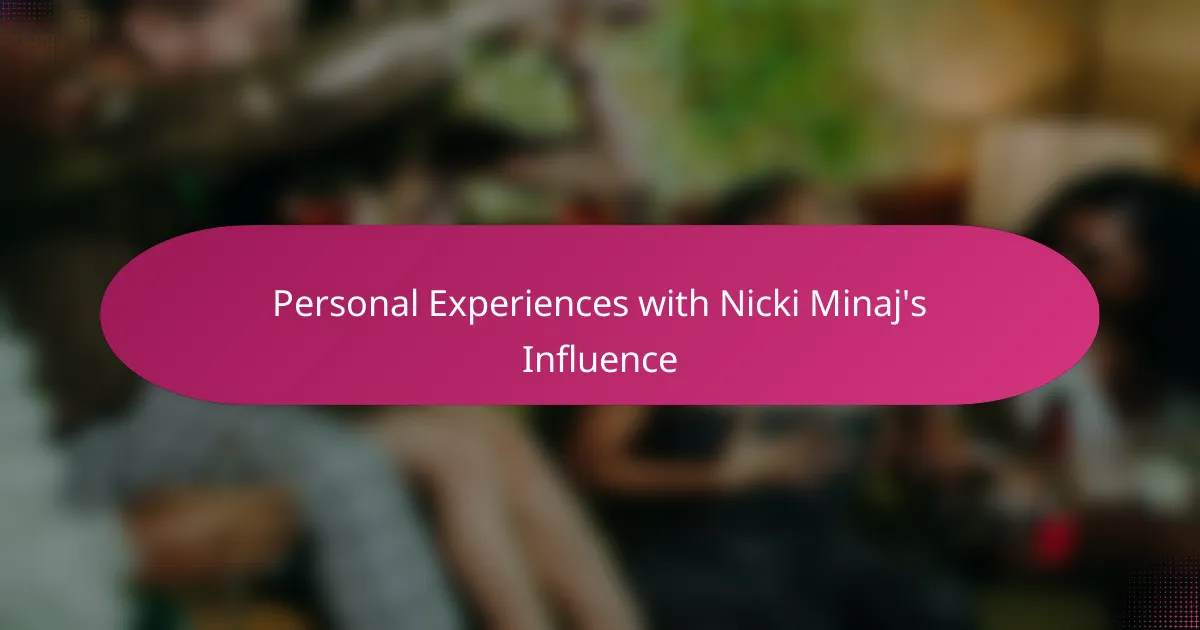 Personal Experiences with Nicki Minaj's Influence