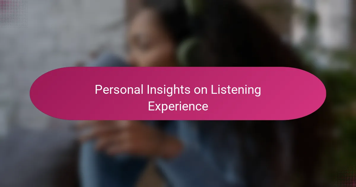 Personal Insights on Listening Experience