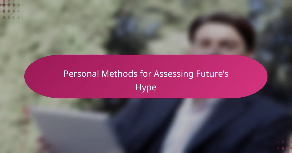 Personal Methods for Assessing Future’s Hype