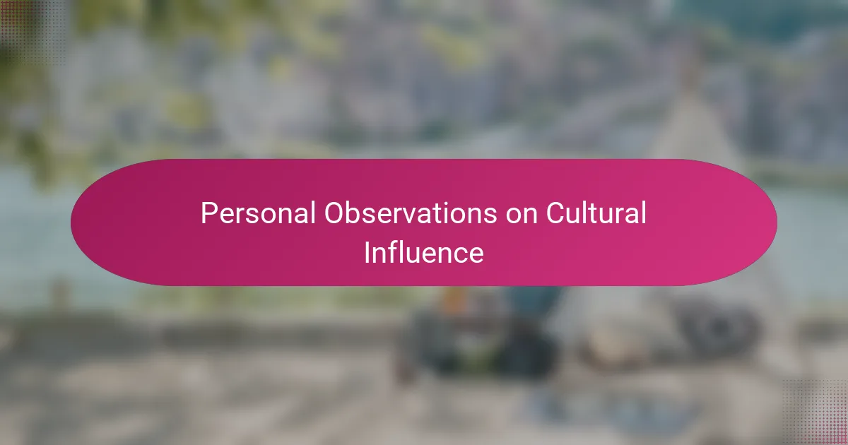 Personal Observations on Cultural Influence