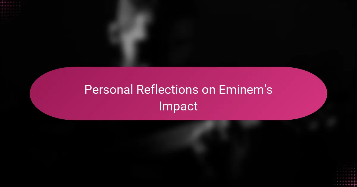 Personal Reflections on Eminem's Impact