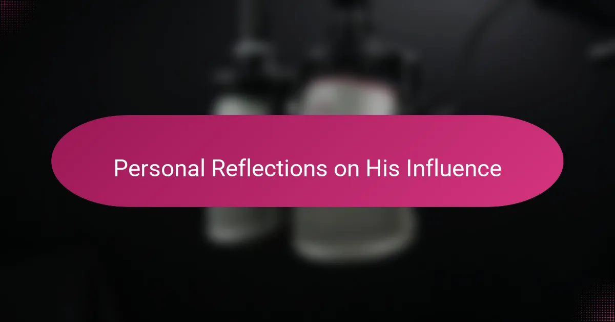 Personal Reflections on His Influence