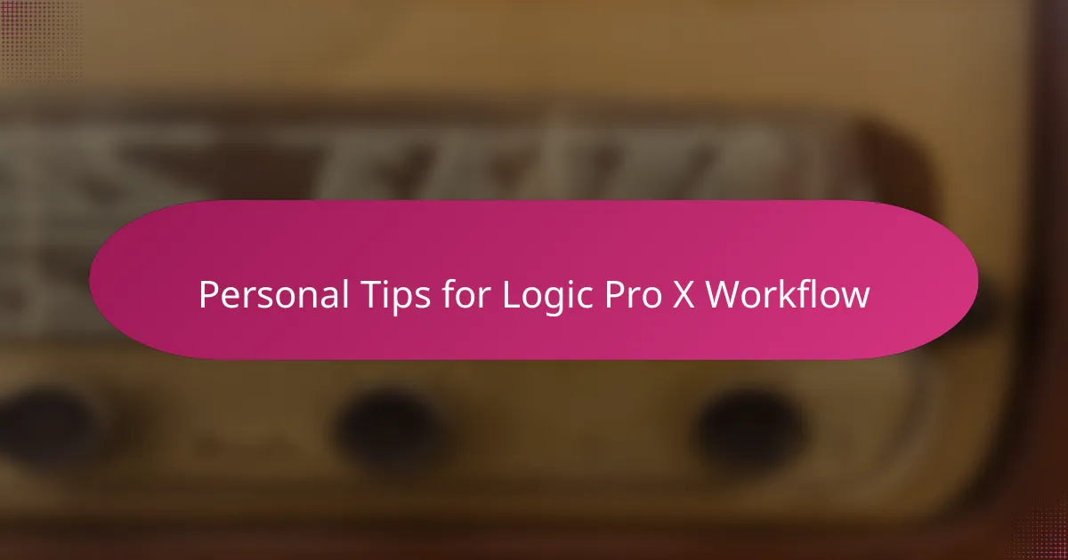 Personal Tips for Logic Pro X Workflow