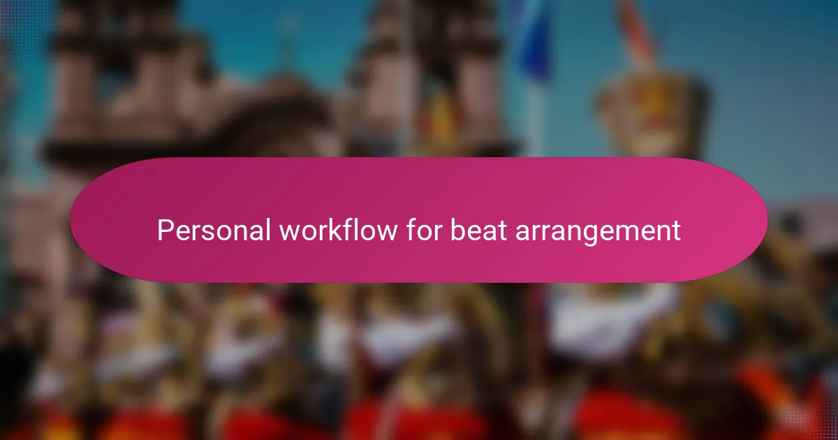 Personal workflow for beat arrangement