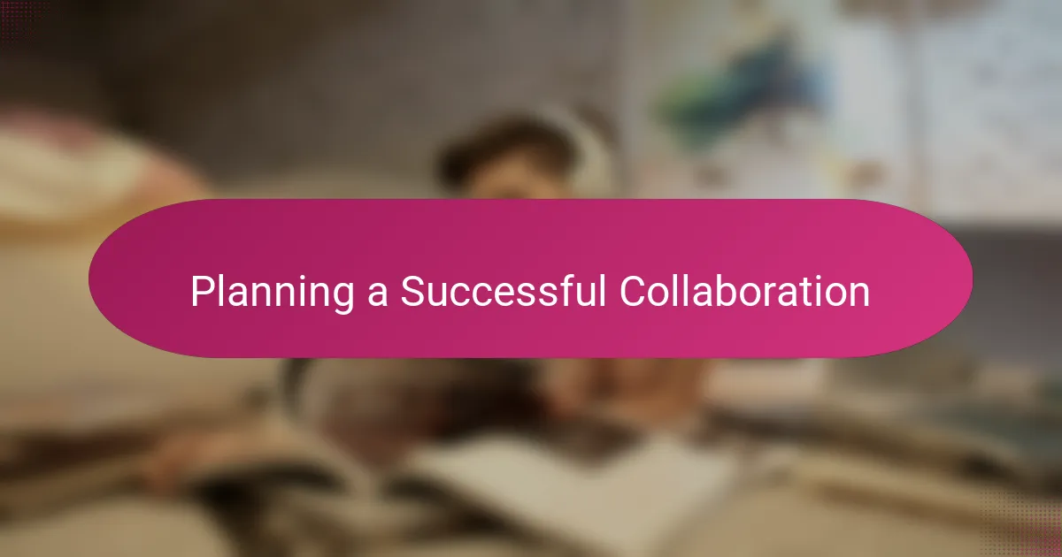 Planning a Successful Collaboration