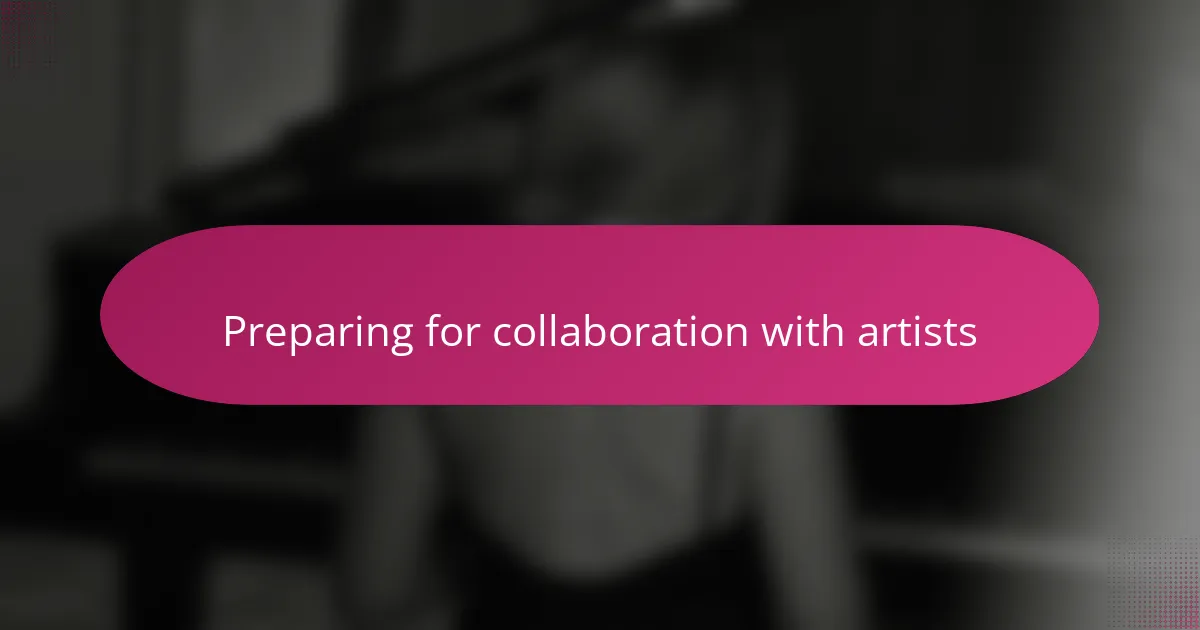 Preparing for collaboration with artists