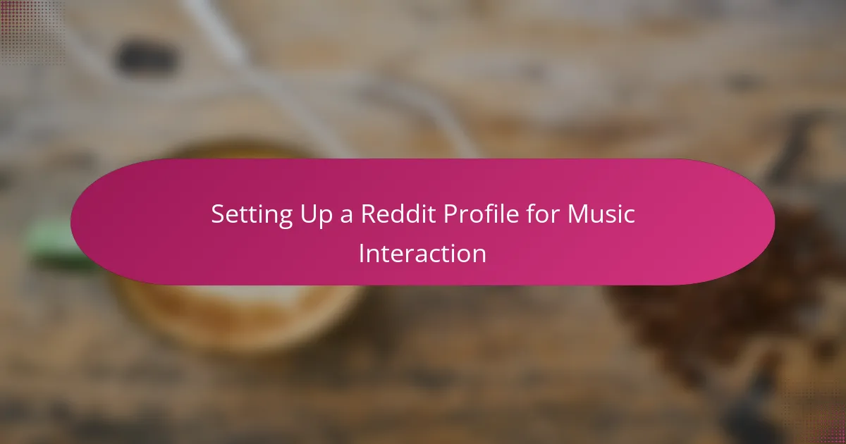 Setting Up a Reddit Profile for Music Interaction