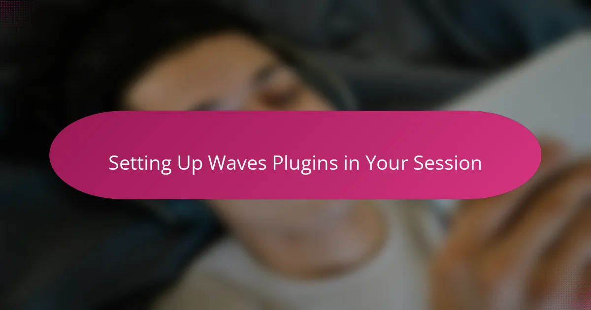 Setting Up Waves Plugins in Your Session