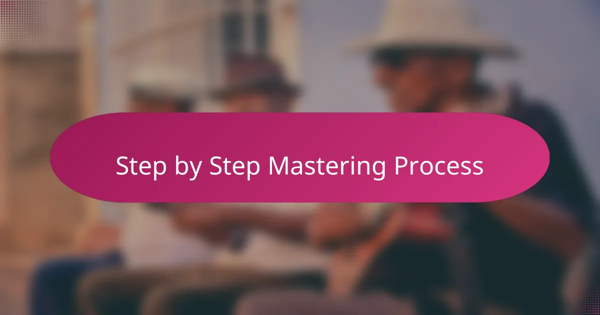 Step by Step Mastering Process